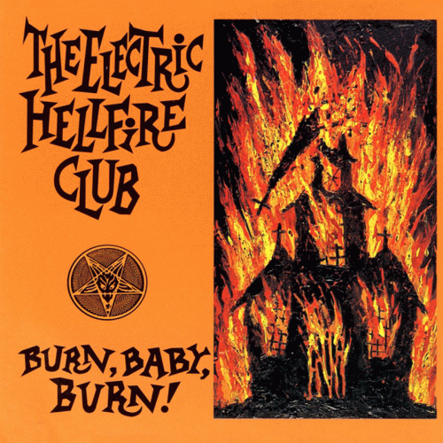 The Electric Hellfire Club : Burn, Baby, Burn!